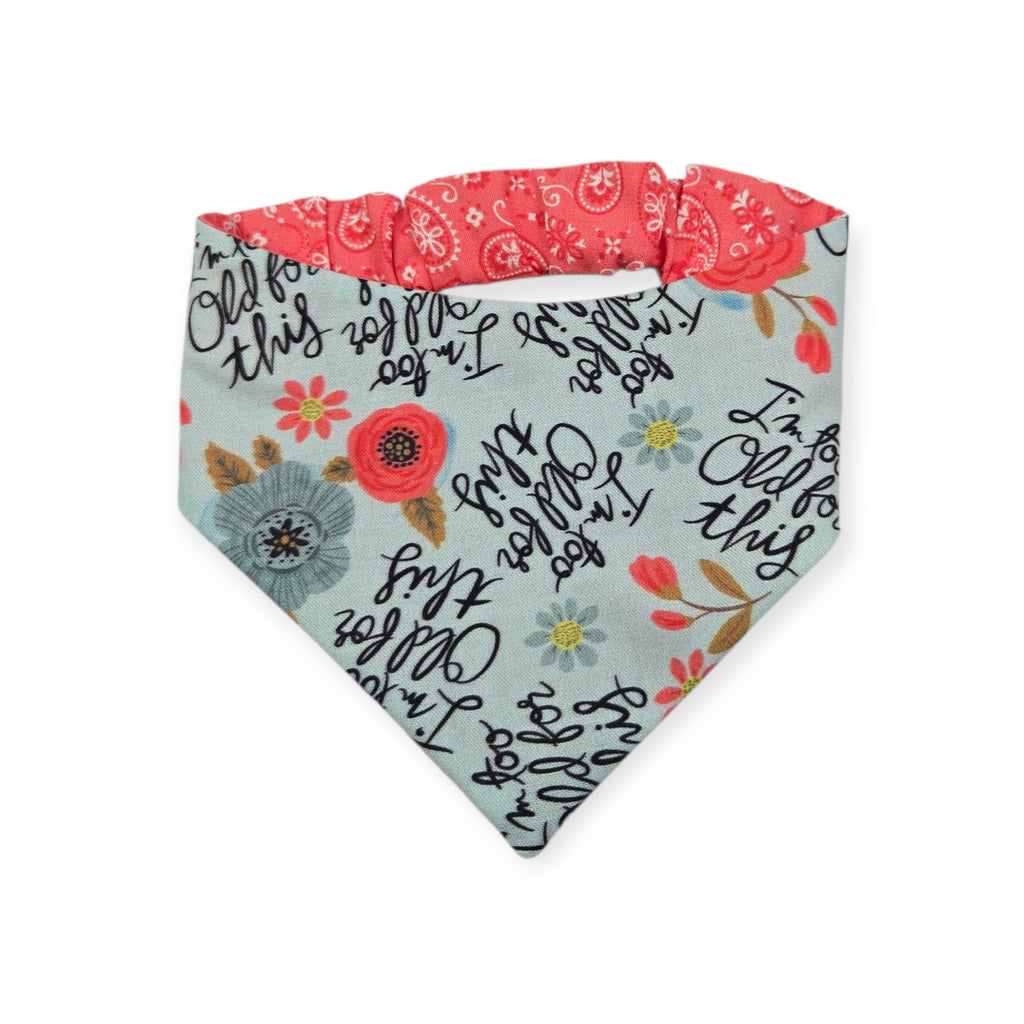 I'm Too Old For This/Coral Paisley Reversible Slip-on Scrunchie Bandana (Small/Medium)