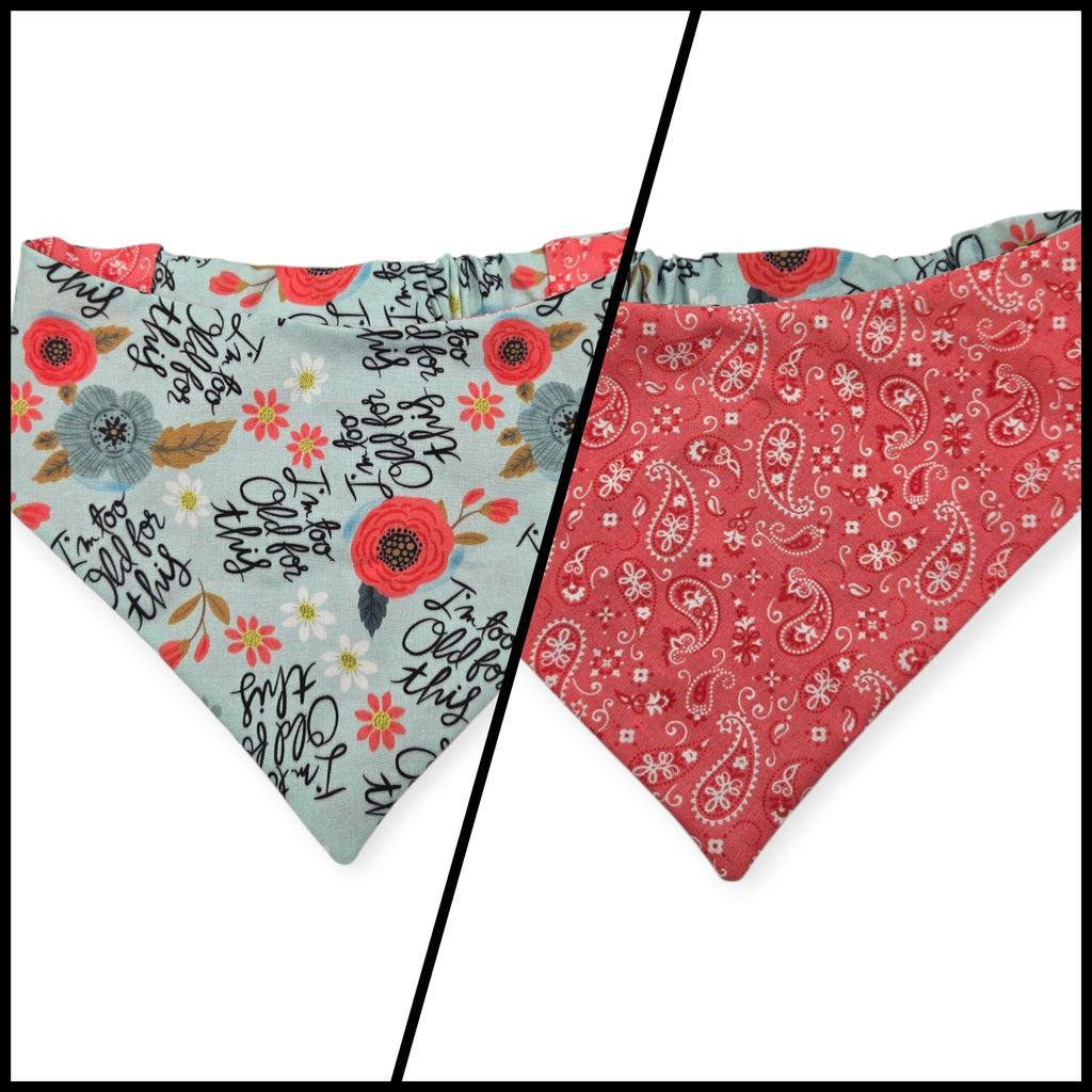 I'm Too Old For This/Coral Paisley Reversible Slip-on Scrunchie Bandana (Medium/Large)