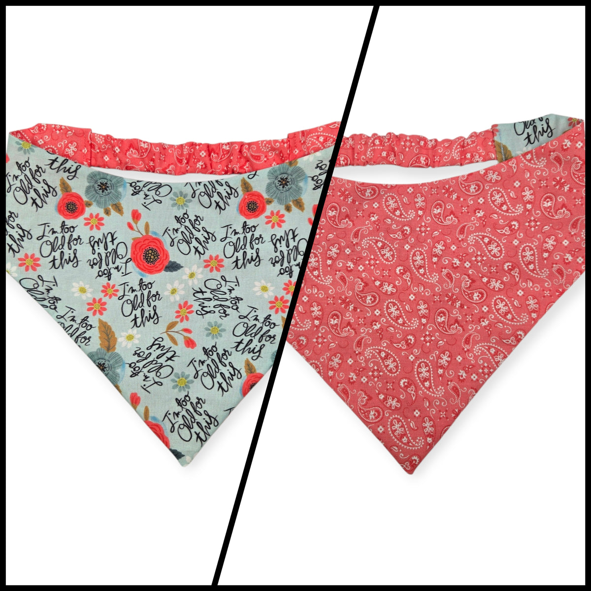 I'm Too Old For This/Coral Paisley Reversible Slip-on Scrunchie Bandana (X-Large)